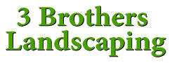 3 Brothers Landscaping